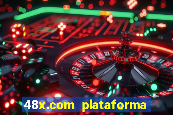 48x.com plataforma de jogos